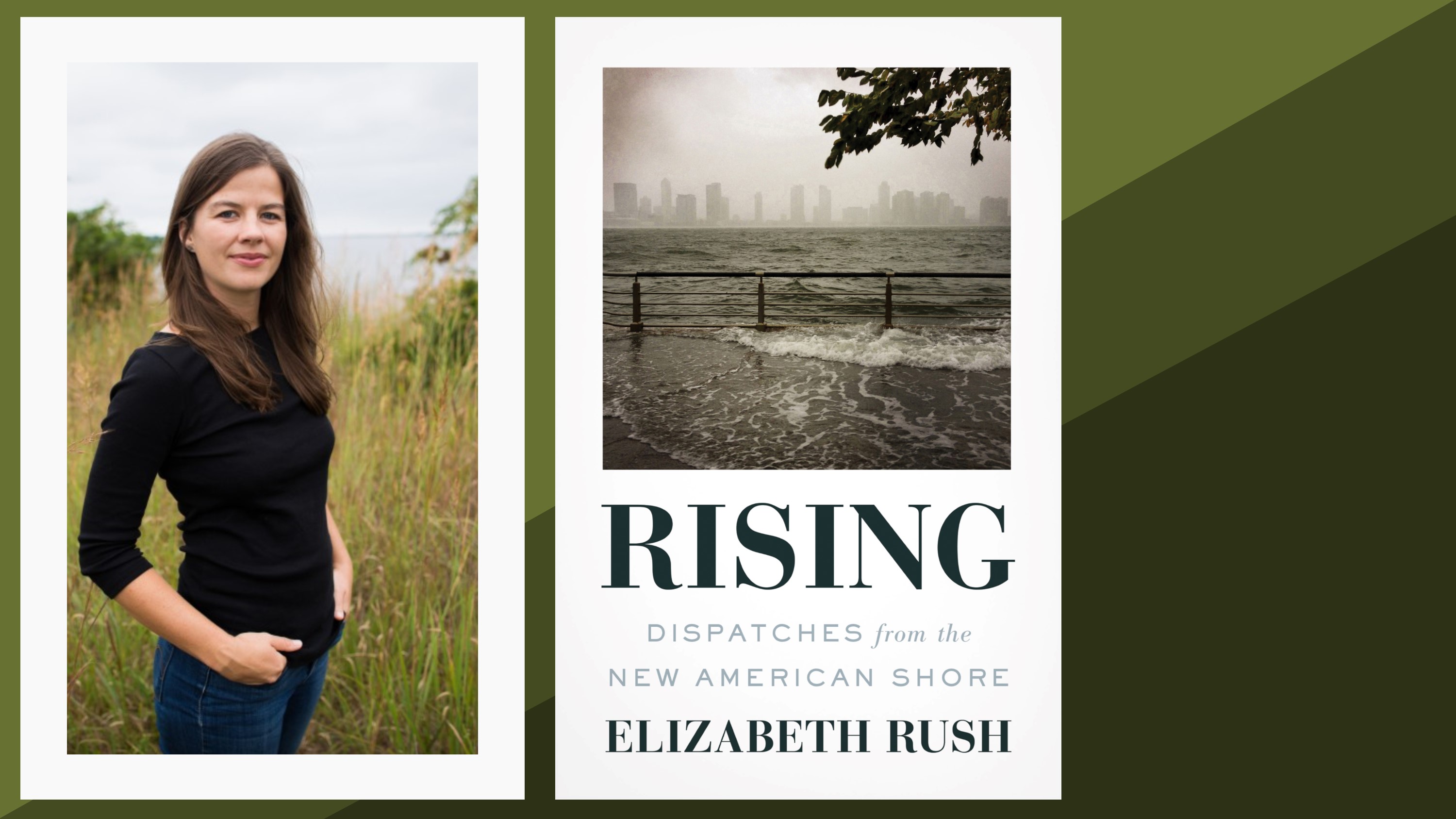 Photo of author Elizabeth Rush and the cover of her book, Rising: Dispatches from the New American Shore