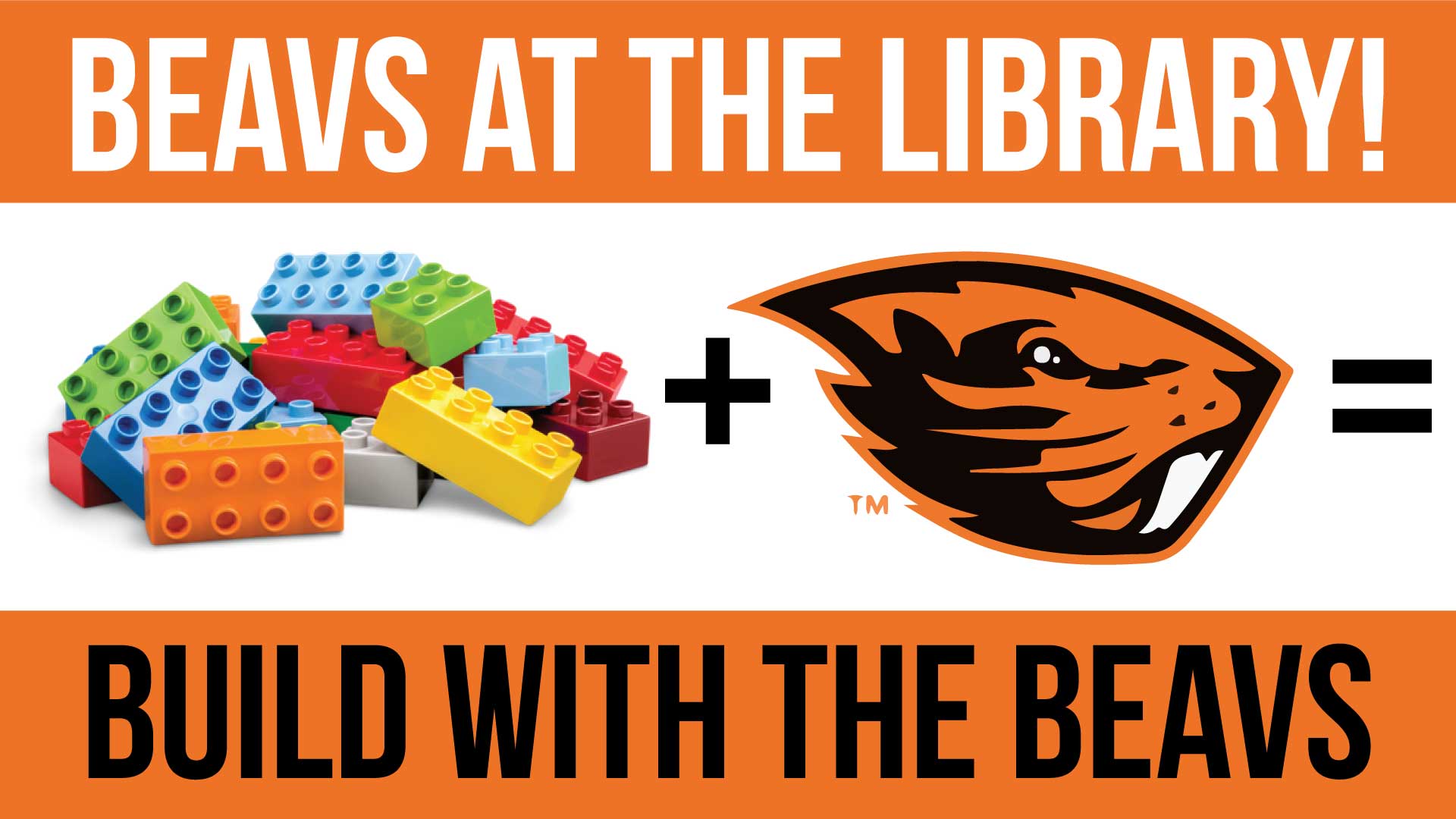 Beavs at the Library: Build with the Beavs. Image of bricks plus the OSU Beaver Logo