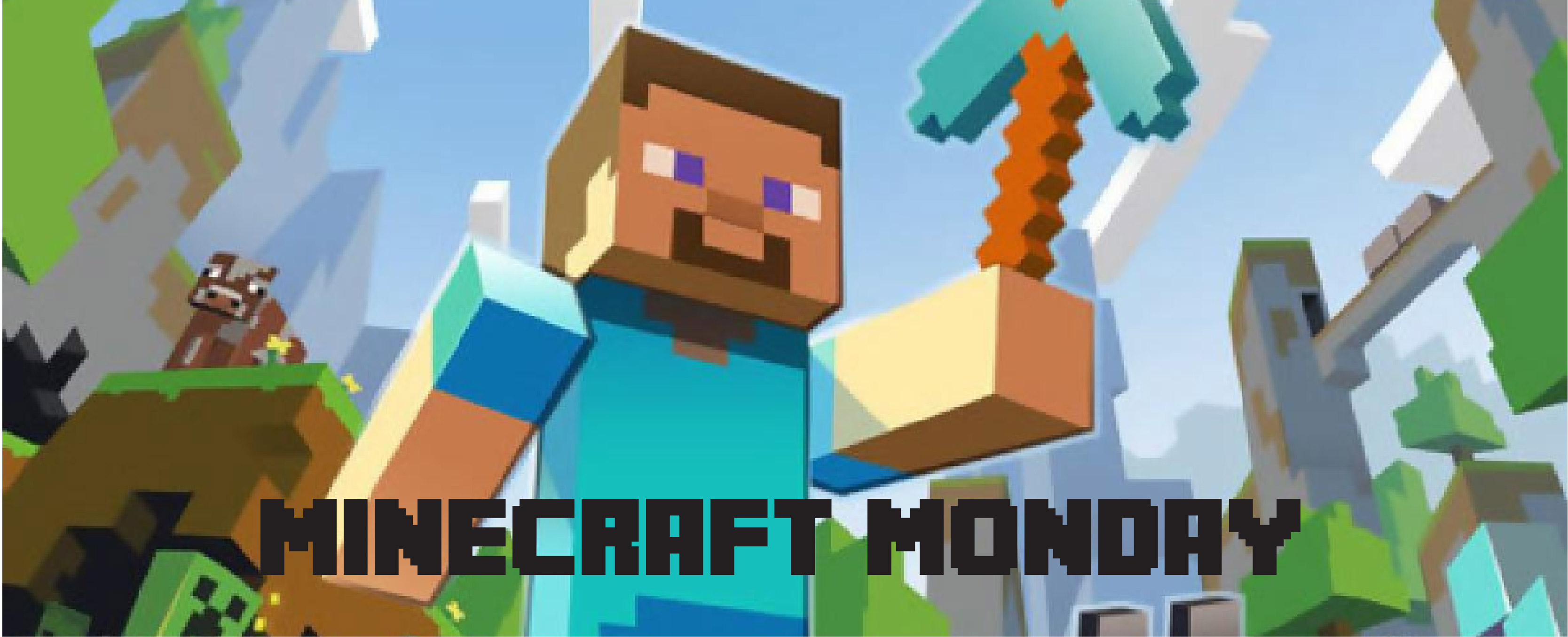 Minecraft videogame character holding a pickax, and text that says "Minecraft Monday"