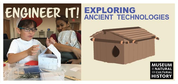 Engineer It! Exploring Ancient Technologies with the Museum of Natural and Cultural History