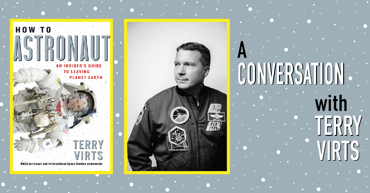 Banner featuring the book cover of How To Astronaut and a picture of author and astronaut Terry Virts, with text that says "A Conversation with Terry Virts"