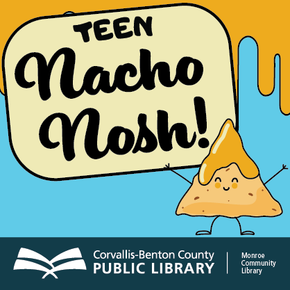 Teen Nacho Nosh at the Monroe Community Library