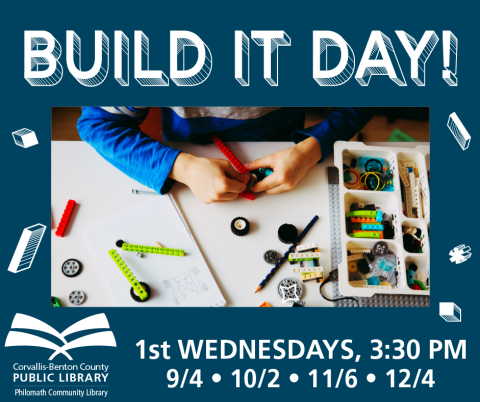 BUILD IT DAY, 1st Wednesdays, 3:30 PM