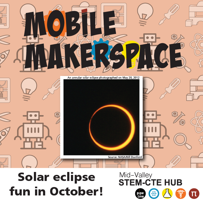 Mobile Makerspace - Solar Eclipse Fun in October with the Mid-Valley STEM-CTE HUB