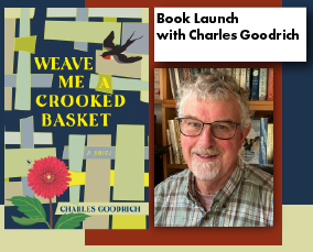 Book Launch for Weave Me a Crooked Basket with Charles Goodrich