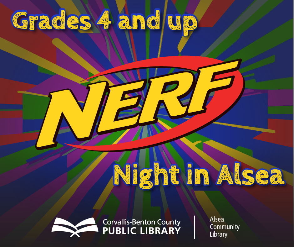 Grades 4 and up: NERF Night in Alsea!