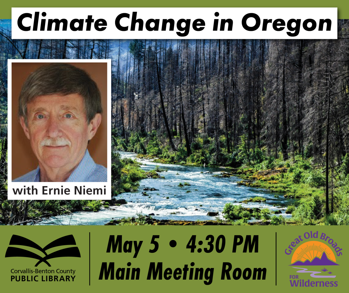 Climate Change in Oregon, with Ernie Niemi, May 5 at 4:30 PM in the Main Meeting Room