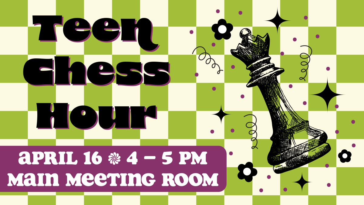Teen Chess Hour, April 16, 4-5 PM in the Main Meeting Room