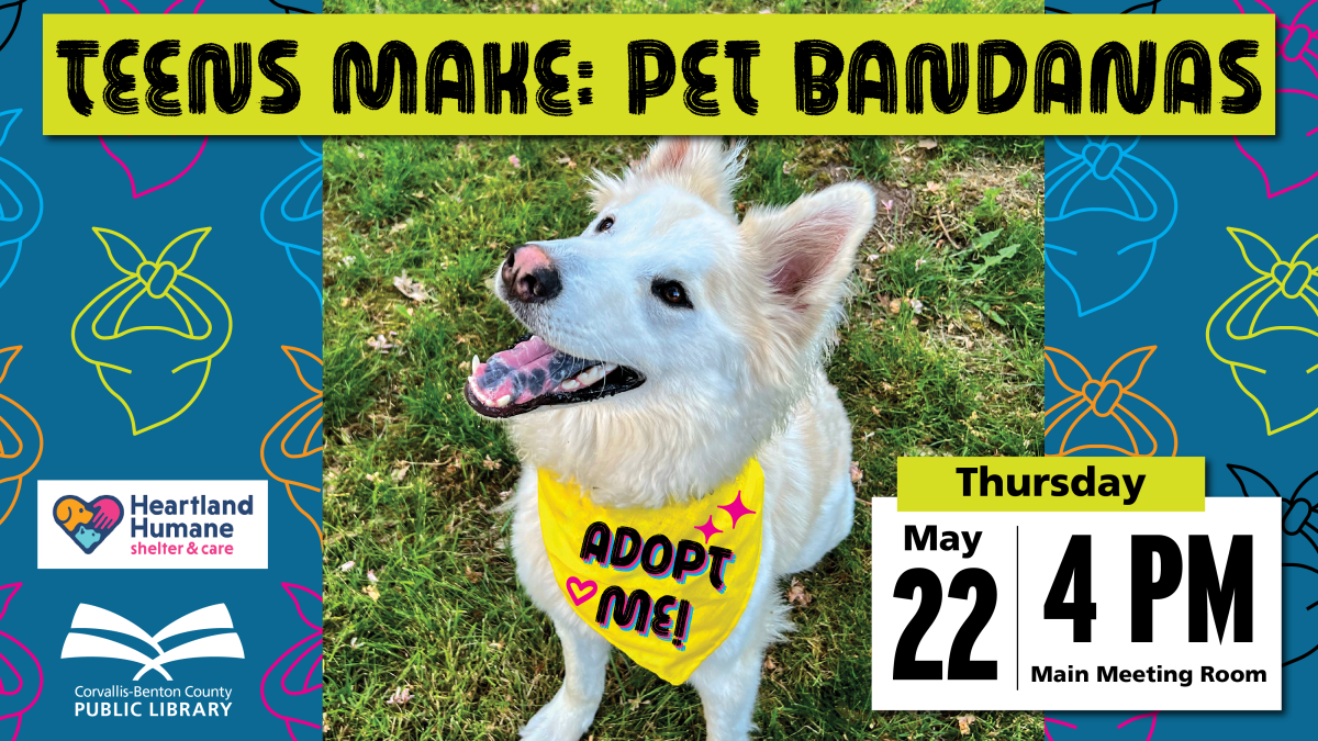 Teens Make: Pet Bandanas--Thursday May 22, 4 PM, in the Main Meeting Room